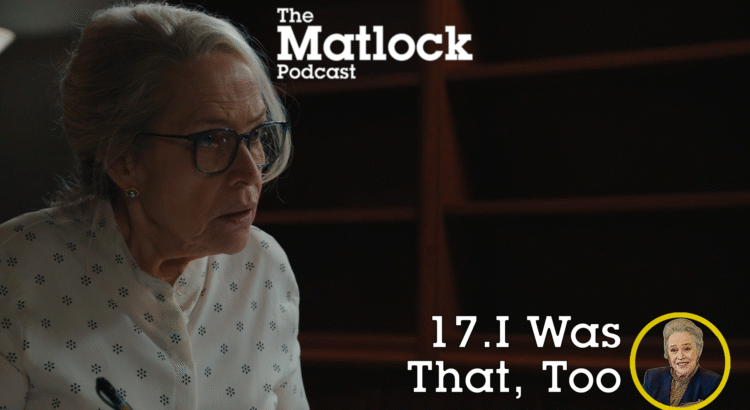 I Was That, Too - Episode 17