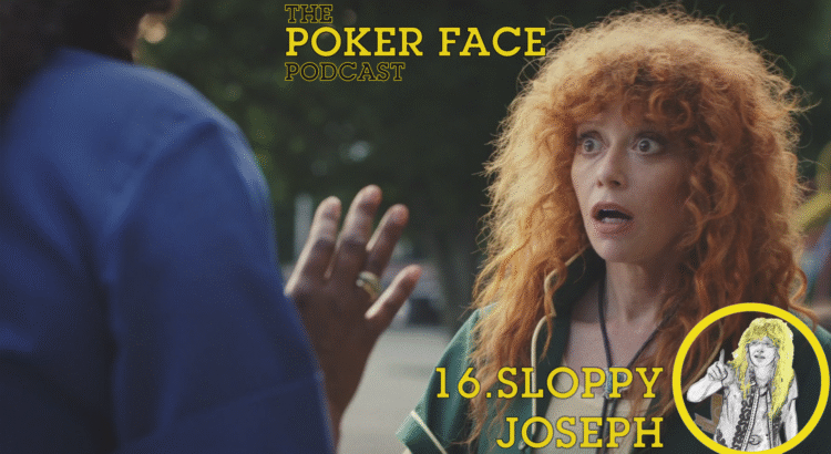 Sloppy Joseph - Episode 16