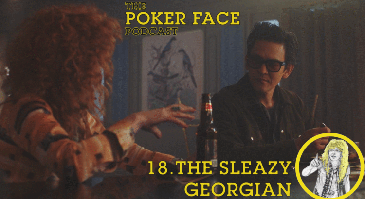 The Sleazy Georgian - Episode 18