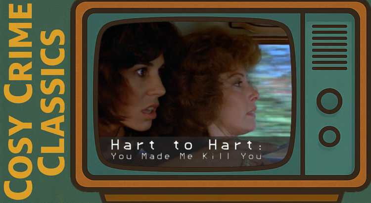 Hart to Hart - You Made Me Kill You - Episode 7